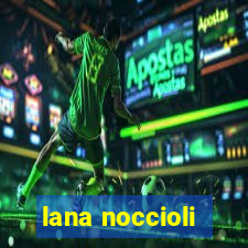 lana noccioli